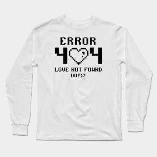 Error 404 Love Not Found Oops! Anti Valentines Club Love Sucks Long Sleeve T-Shirt